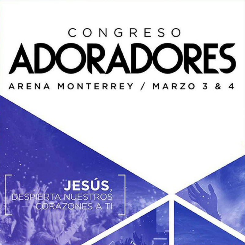 Congreso Adoradores 2017 Monterrey – México - Obedira